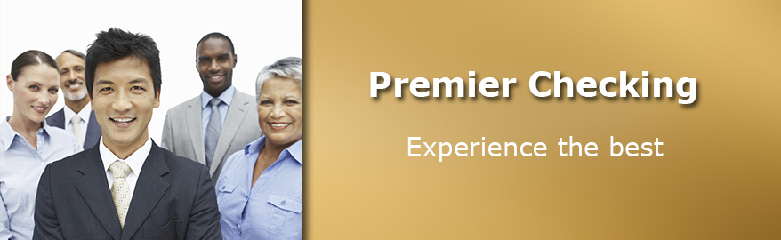 Premier Checking. Experience the best